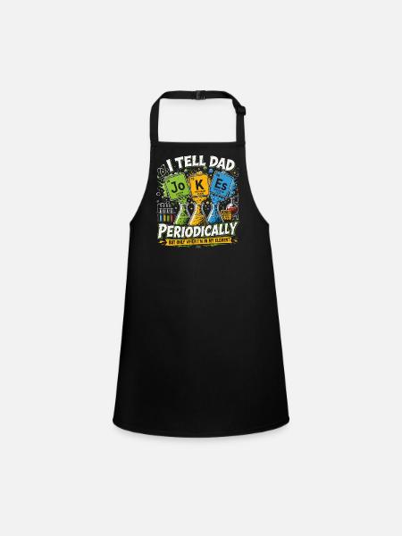 I Tell Dad Jokes Periodically | Humour Science - Children's Apron - black - Front