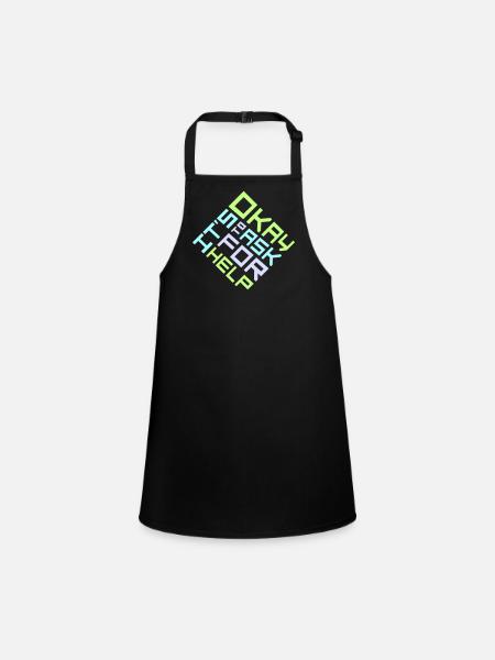 It's Okay To Ask For Help Help Questions Saying Logo - Children's Apron - black - Front