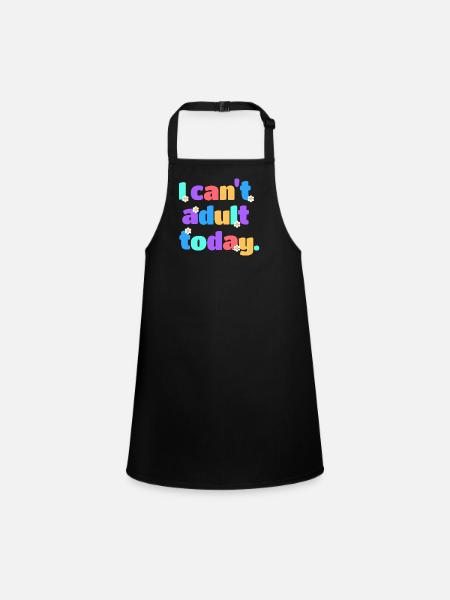 I Can't Adult Today Lustig Retro Spruch Geschenk - Schürze für Kinder - Schwarz