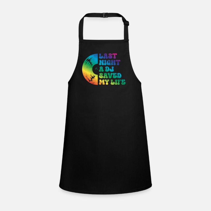 Last night a dj saved my life - Children's Apron - black