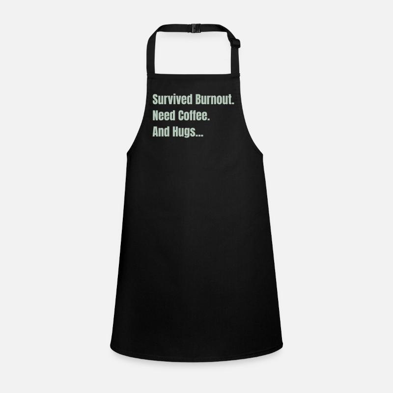 Survived Burnout Need Coffee And Hugs Children's Apron