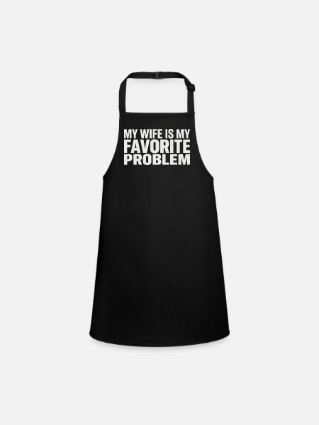 My wife is my favorite problem - Children's Apron - black - Front