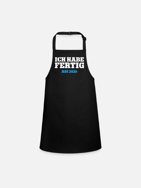 I'VE FINISHED HIGH SCHOOL 2026 HIGH SCHOOL DIPLOMA GRADUATION 26 - Children's Apron - black - Front