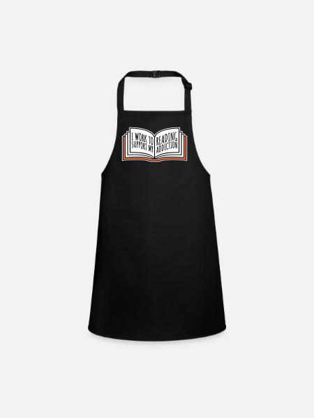 Je travaille pour soutenir mon logo de livres sur la dépendance à la lecture - Tablier Enfant - noir - Devant