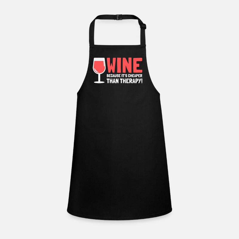 Le vin parce que c’est moins cher que la thérapie Tablier Enfant