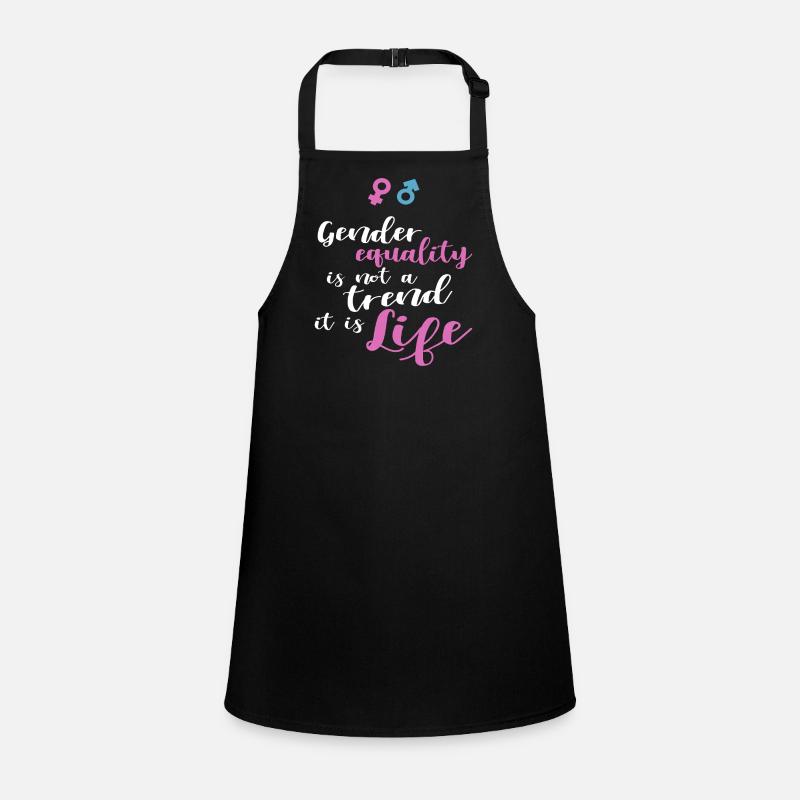 Gender Equality Not Trend It Is Life Children's Apron