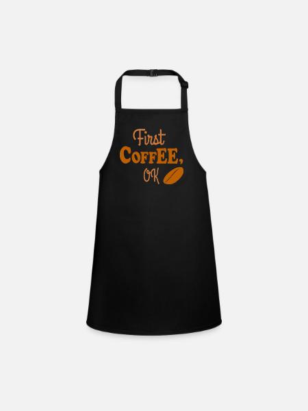 Coffee! First coffee, coffee lover, coffee junkie - Children's Apron - black - Front