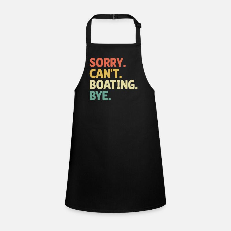Sorry Can't Boating Bye Paddle Boat Schürze für Kinder