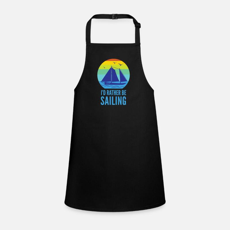 I would rather sail - sailboat - sea Children's Apron