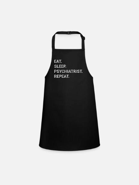 Eat Sleep Psychiatrist Repeat - Children's Apron - black - Front