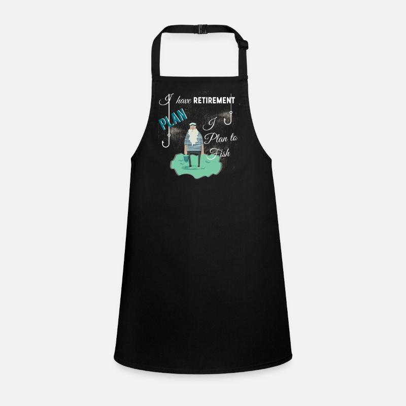 I have retirement plan I plan to fish Children's Apron