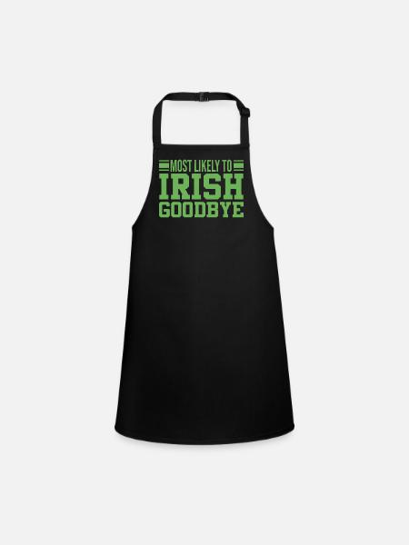 Most Likely to Irish Goodbye - Children's Apron - black - Front
