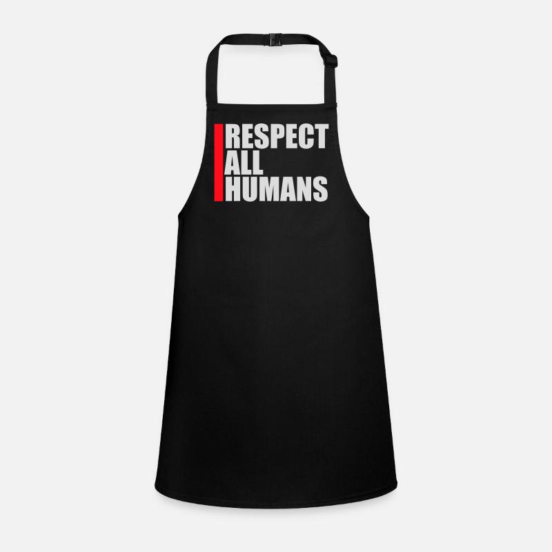 Respect All Humans Statement Humanity Saying Children's Apron