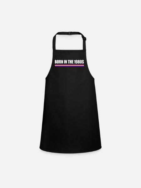 born in the 1980s - Children's Apron - black - Front