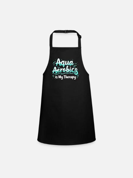 Aqua Aerobics Is My Therapy - Children's Apron - black - Front