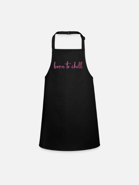 Born to chill - Children's Apron - black - Front