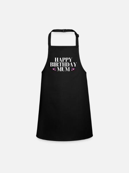 Happy birthday mum - Children's Apron - black - Front