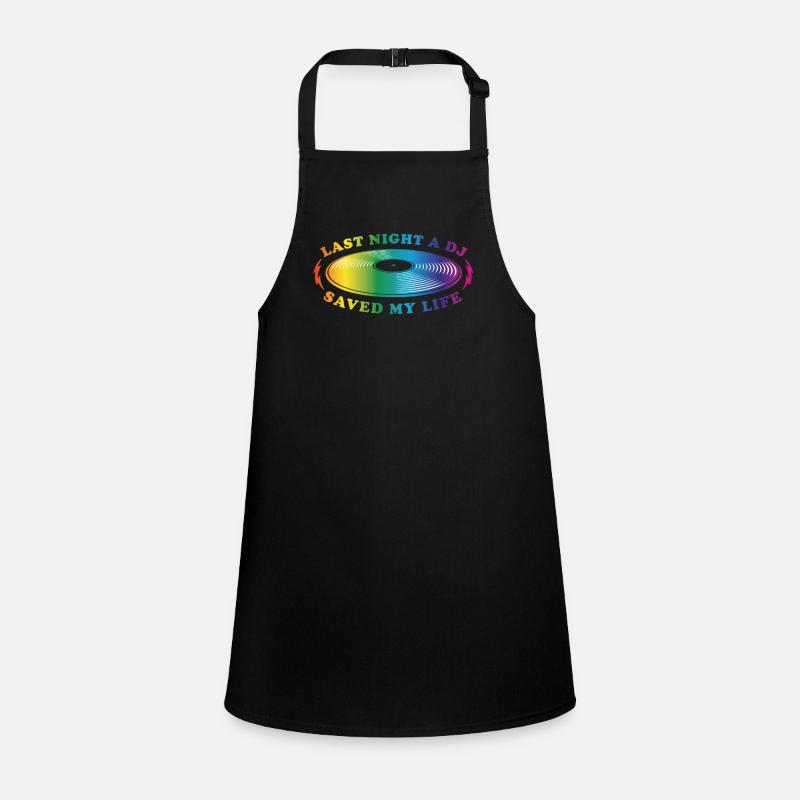 Last night a dj saved my life Children's Apron