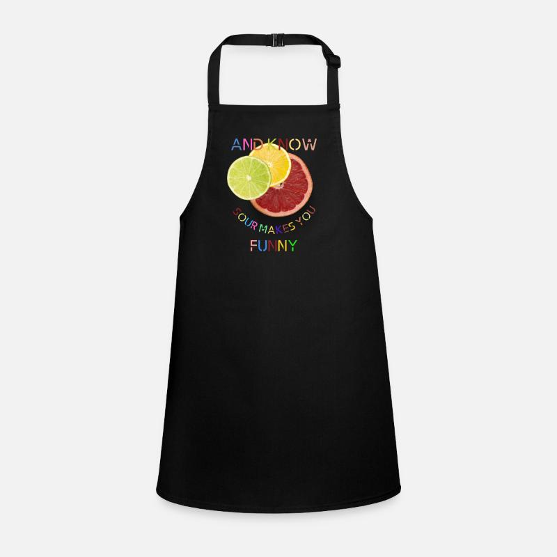 And know Sour makes you funny Children's Apron