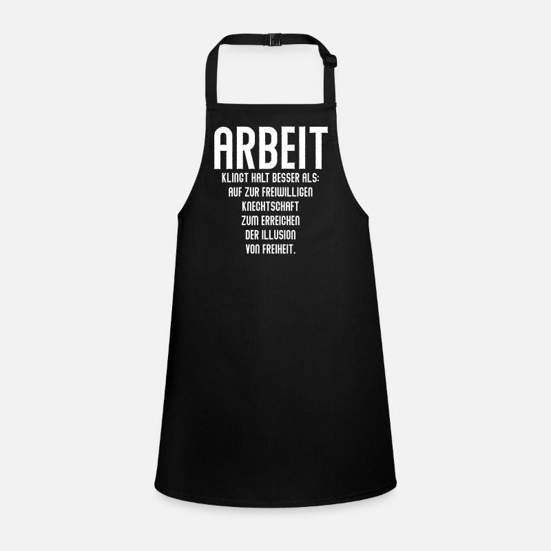 ARBEIT klingt besser - Coole Spruch Geschenk Idee Schürze für Kinder