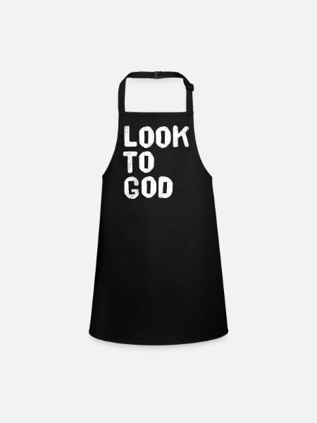 Look to God - Children's Apron - black - Front