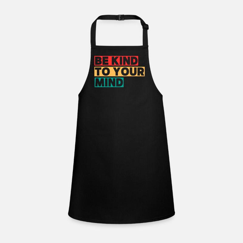 Be Kind to Your Mind Tablier Enfant