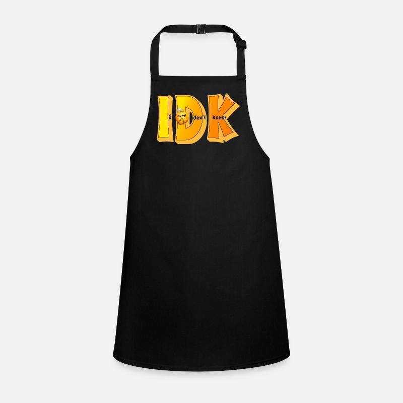 IDK – I Don’t Know Funny Statement Design Schürze für Kinder