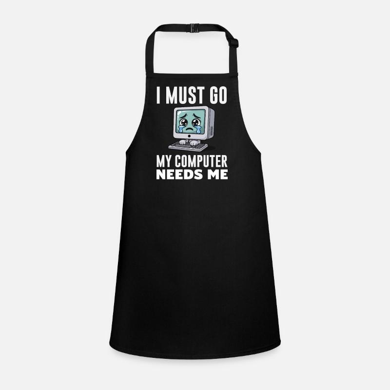 I Must Go My Computer Needs Me Funny PC Expert Children's Apron