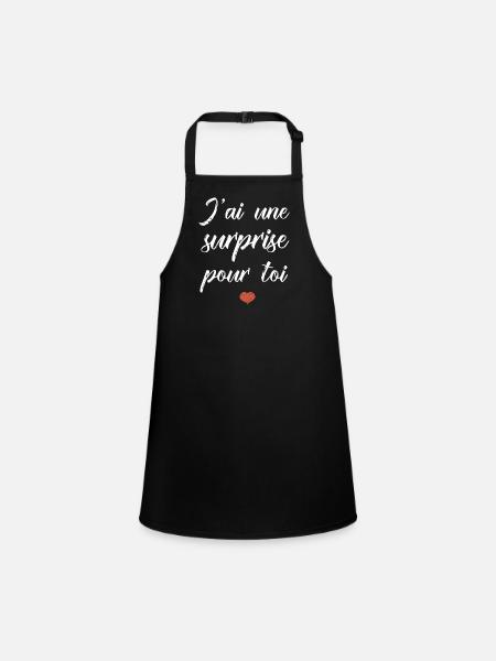 Cadeau jai une surprise pour toi anniversaire fete - Tablier Enfant - noir - Devant
