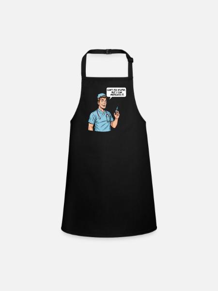 Funny Nurse Saying – Stupidity Medication - Children's Apron - black - Front