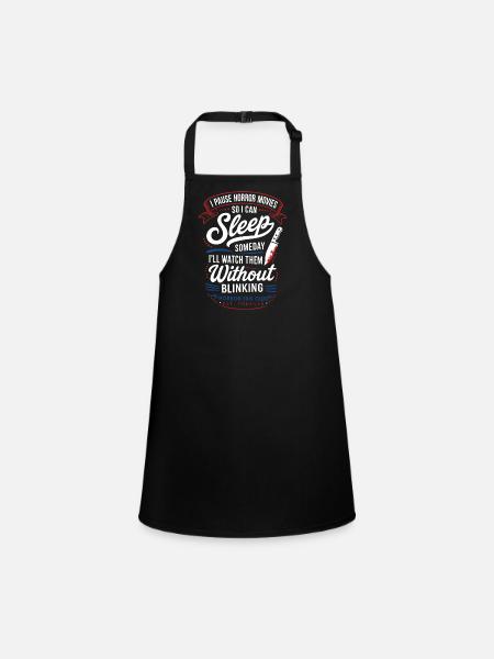 Intermission Horror Movies Sleep Funny Quote - Children's Apron - black - Front