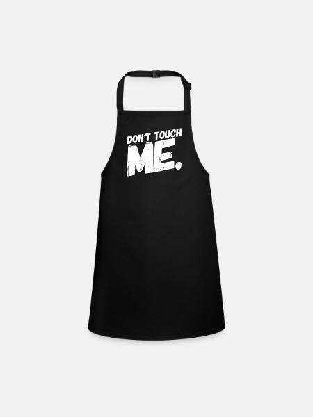 DON´T TOUCH ME. Cool & New T-Shirt. MAXIMUM DESIGN - Schürze für Kinder - Schwarz - Vorne