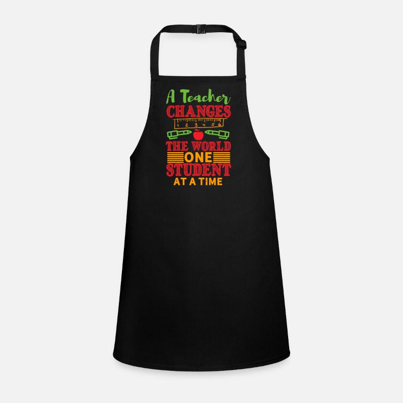 A TEACHER CHANGES THE WORLD ON STUDENT AT A TIME Children's Apron
