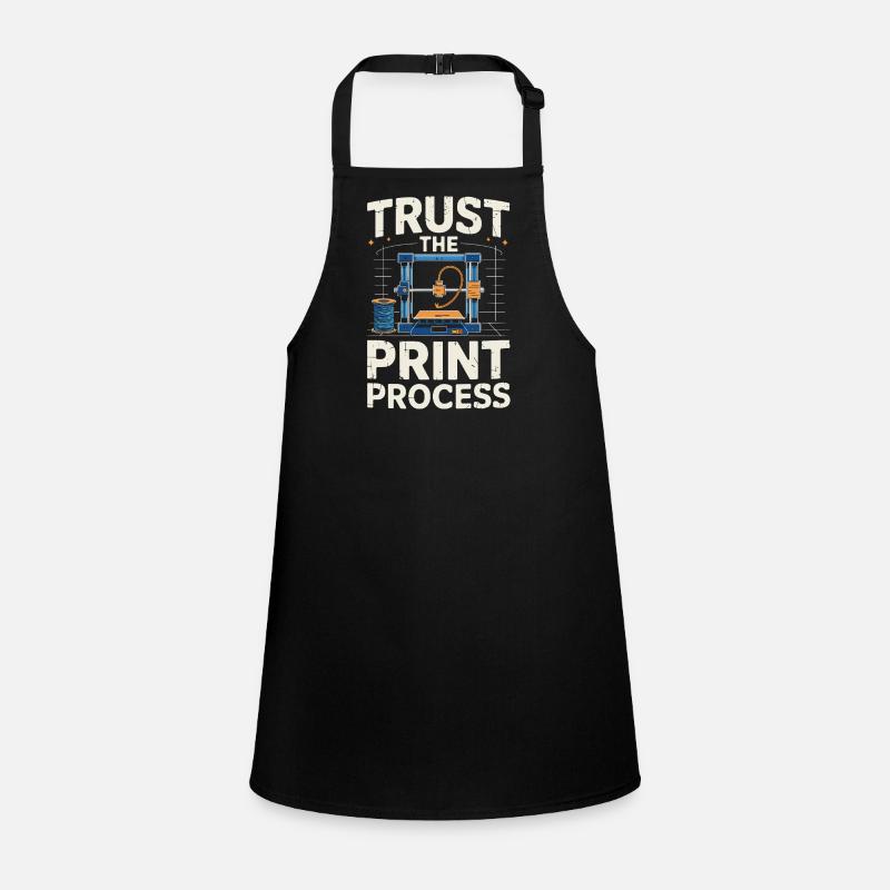 Trust The Print Process Funny 3D Printing Saying Children's Apron