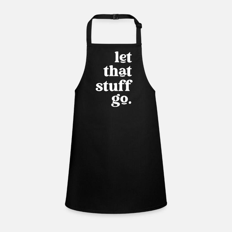 Let That Stuff Go Inspirational Message Children's Apron