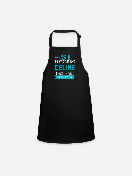 Céline Si tu n as pas une celine - Tablier Enfant - noir - Devant