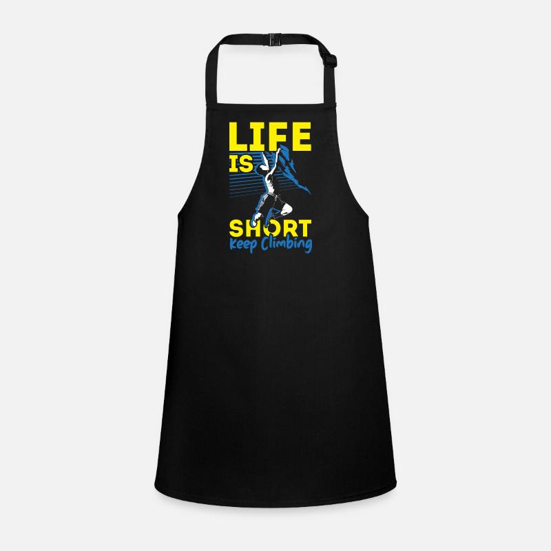 Life is short Climb further Boulderer B Children's Apron