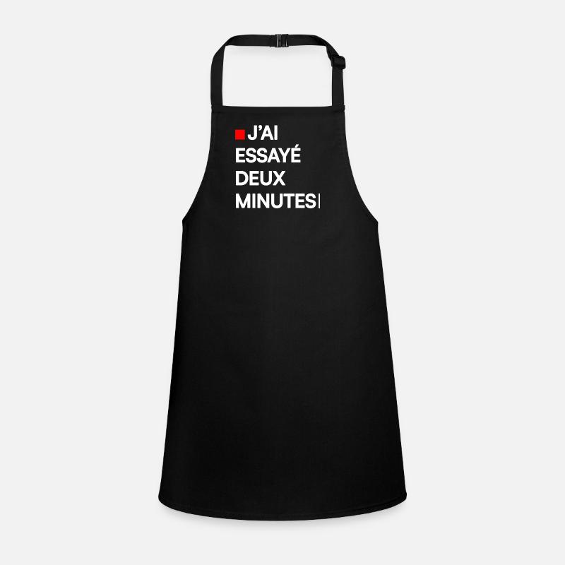 J’AI ESSAYÉ DEUX MINUTES | Humour autodérision Tablier Enfant