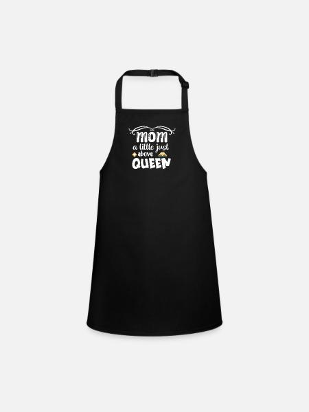 Mom a little just above queen - Children's Apron - black - Front