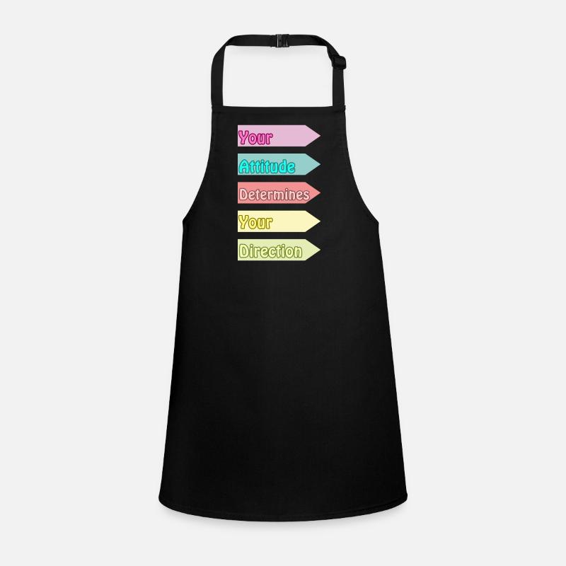 Your Attitude Determines Your Direction Children's Apron