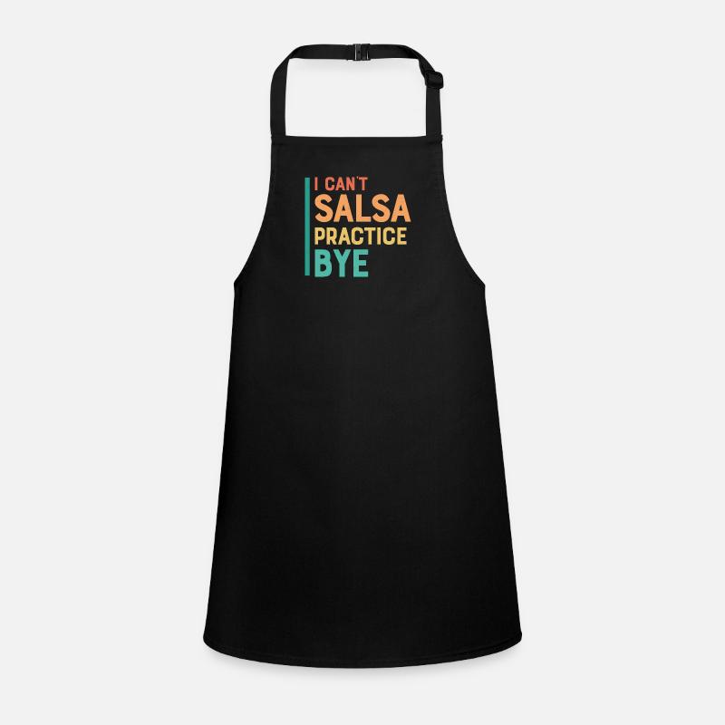 I Can't Salsa Practice.Bye. Latin Music Salsa Danc Children's Apron