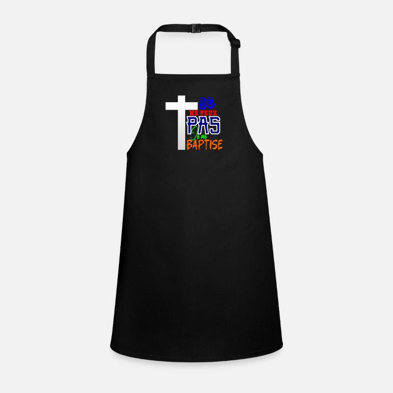 I CAN'T I BAPTIZE MYSELF Children's Apron