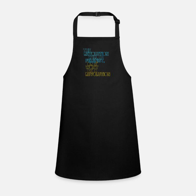 The Revolution will be feminist, or will it not be Children's Apron