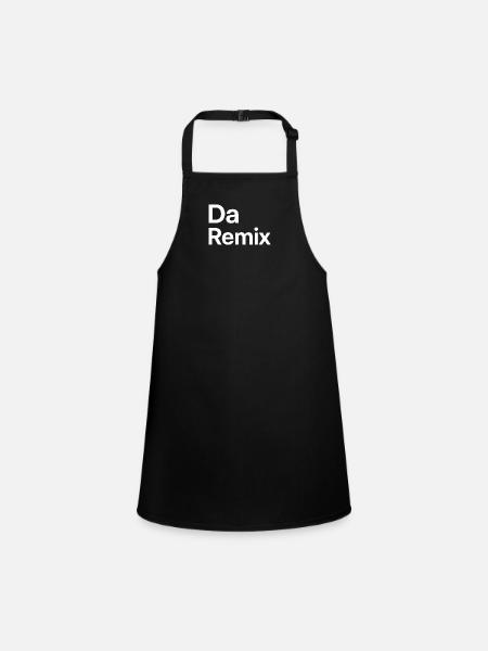 Da Remix (Bayrisch für "Der Remix") - Schürze für Kinder - Schwarz - Vorne
