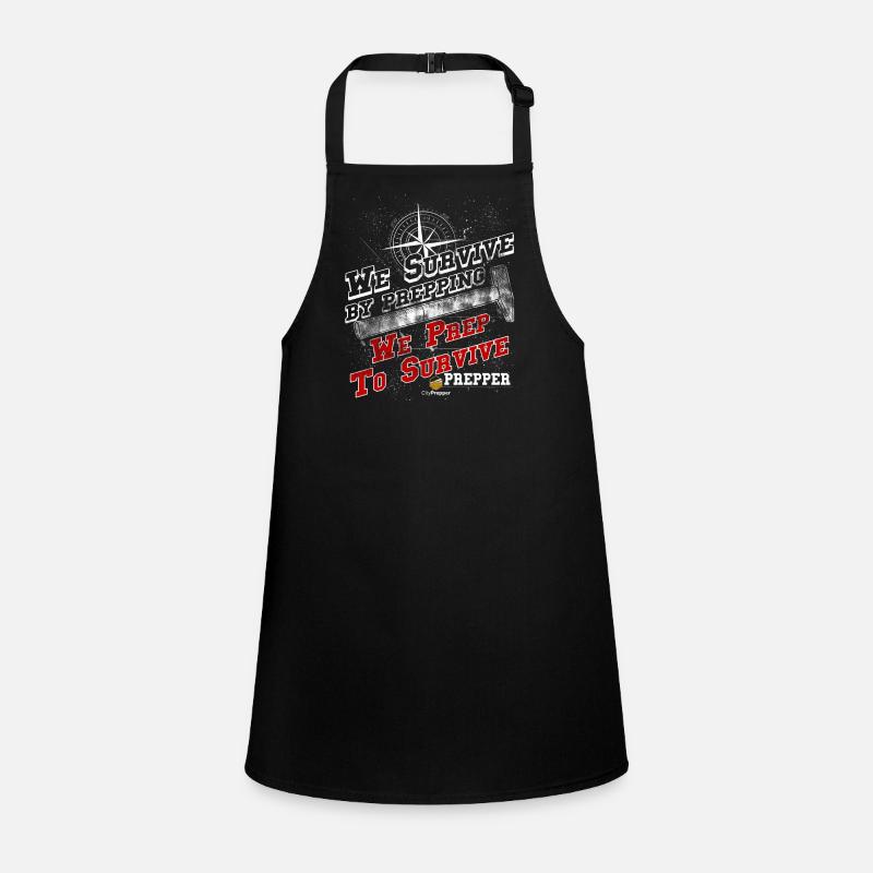 We Survive by Prepping We Prep to Survive Children's Apron
