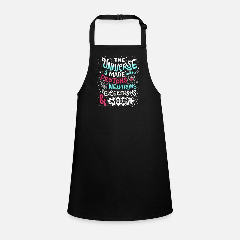 Funny Universe is made with Protons and Morons Children's Apron