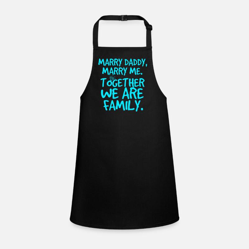 Marry daddy, marriage proposal Children's Apron
