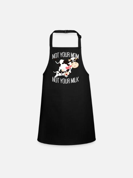 Not Your Mom Not Your Milk Vegan Veggie Vegetarian - Children's Apron - black - Front