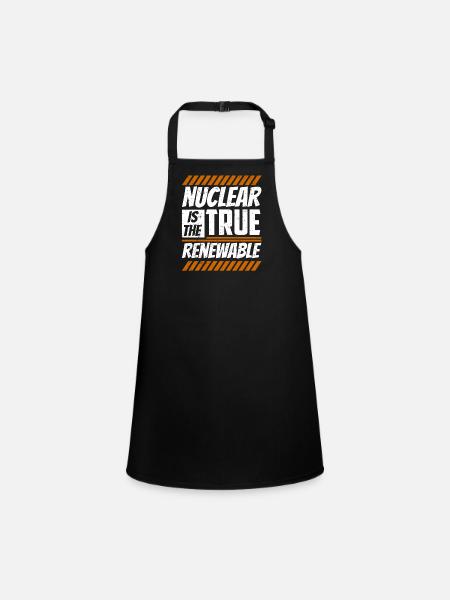 L’énergie nucléaire est la véritable énergie renouvelable - Tablier Enfant - noir - Devant