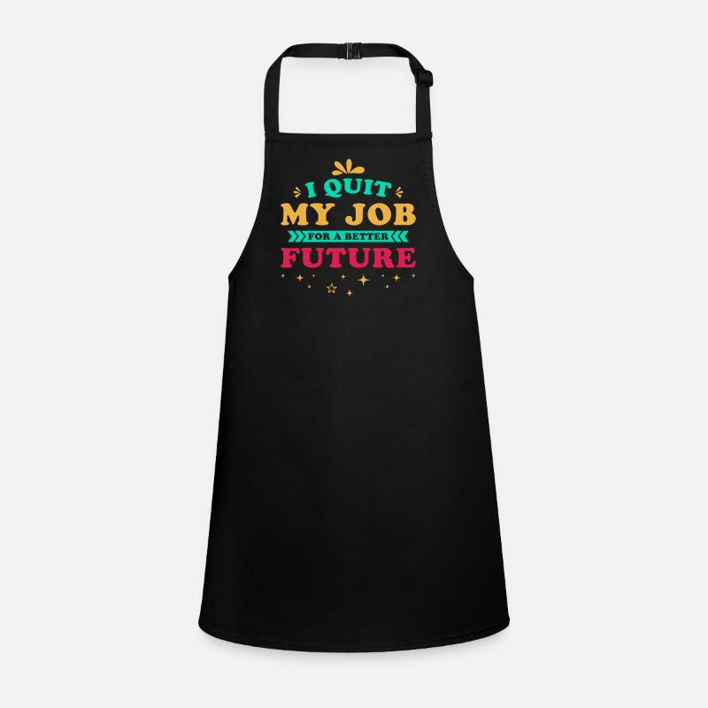 Job Termination Saying Motivation Future Children's Apron